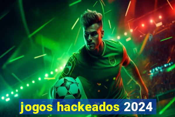 jogos hackeados 2024