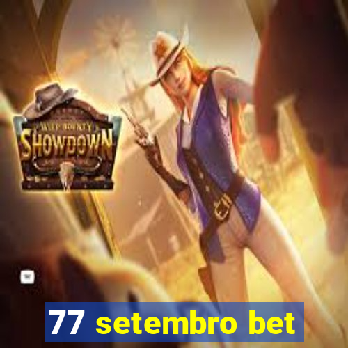 77 setembro bet