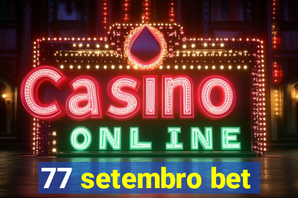 77 setembro bet