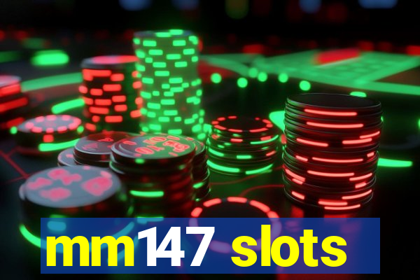 mm147 slots