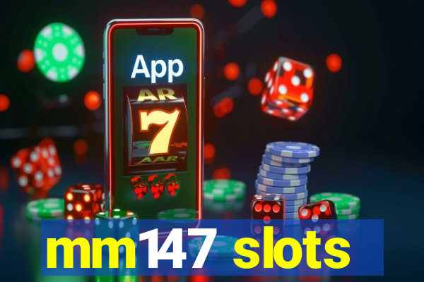 mm147 slots