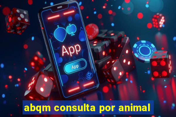 abqm consulta por animal