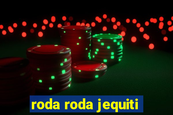 roda roda jequiti