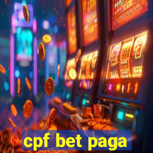 cpf bet paga