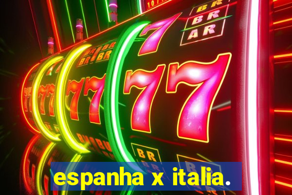 espanha x italia.