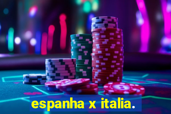 espanha x italia.