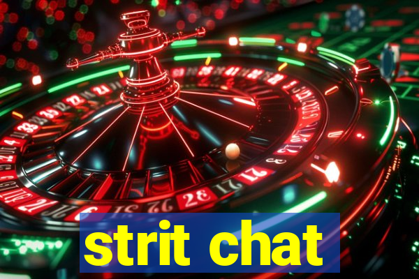 strit chat