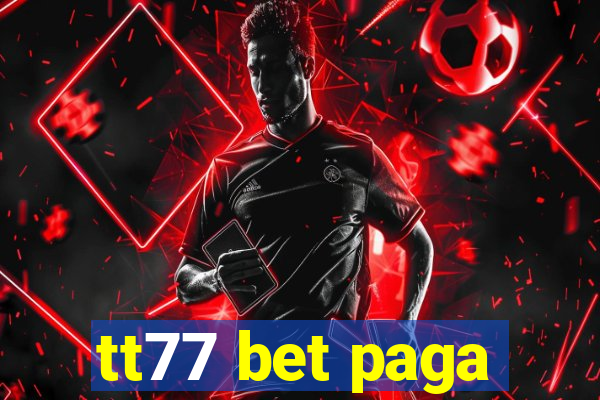 tt77 bet paga