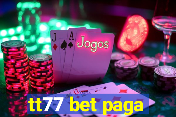 tt77 bet paga