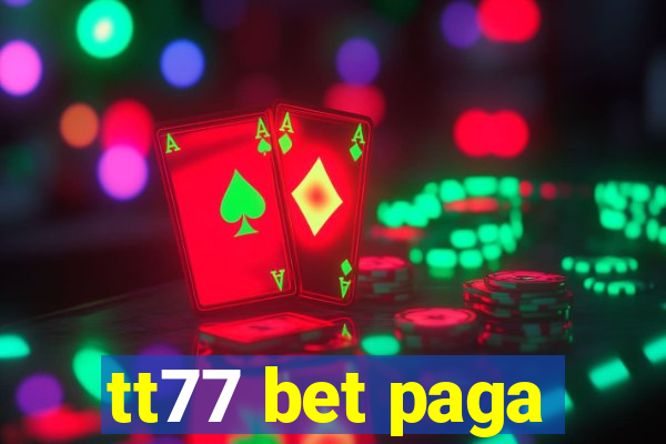 tt77 bet paga