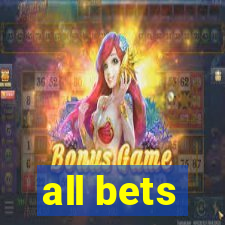 all bets