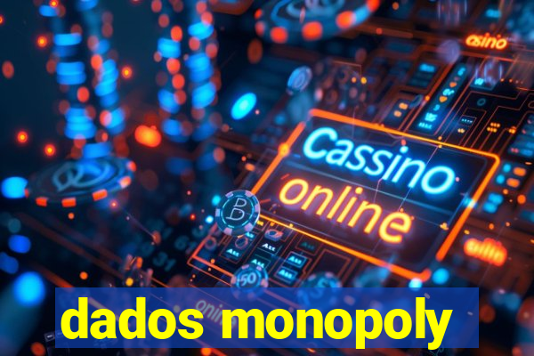 dados monopoly