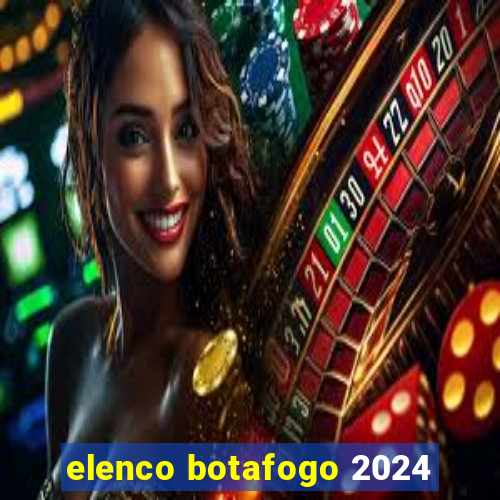 elenco botafogo 2024