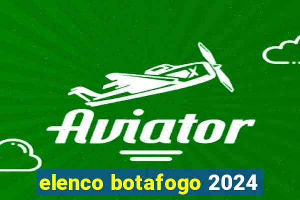 elenco botafogo 2024