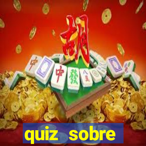 quiz sobre conhecimentos gerais