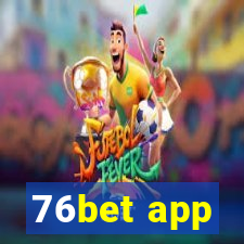 76bet app