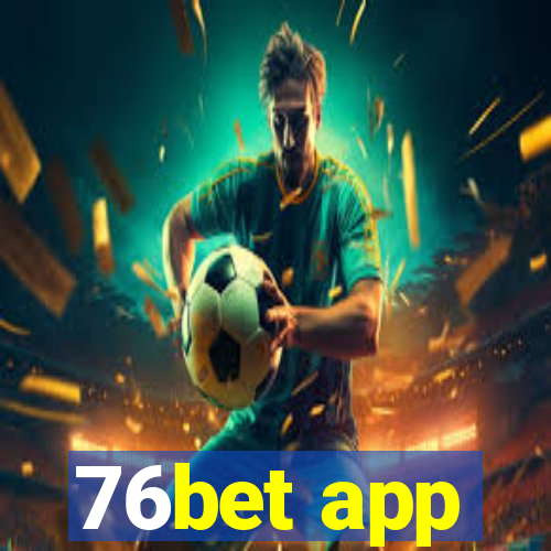 76bet app