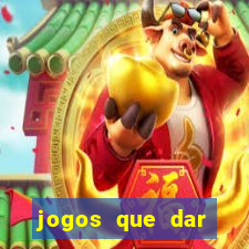 jogos que dar dinheiro de verdade