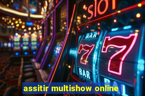 assitir multishow online