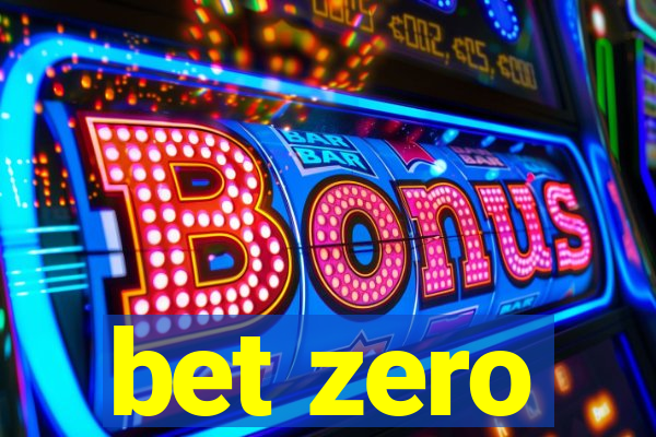 bet zero