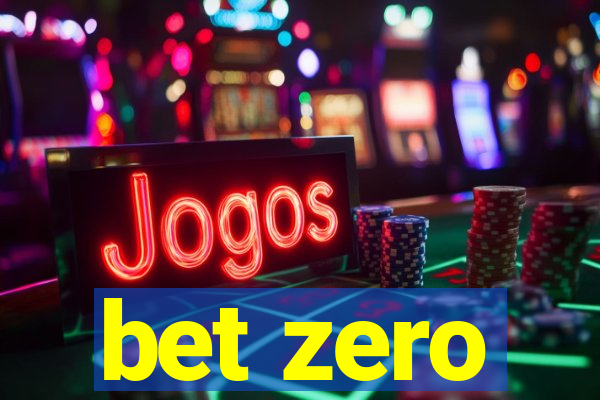 bet zero