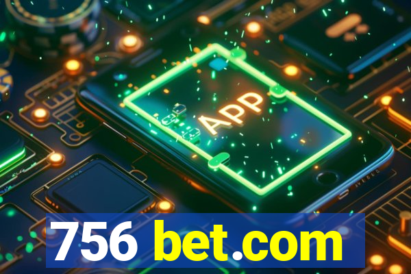 756 bet.com