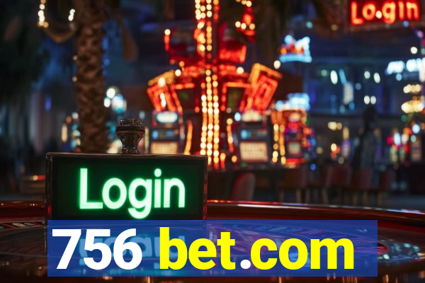 756 bet.com