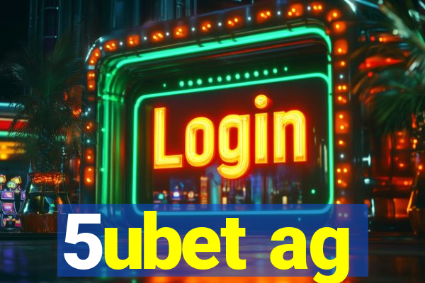 5ubet ag