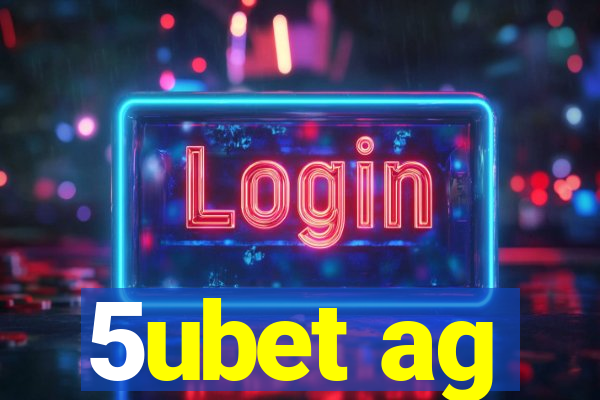 5ubet ag