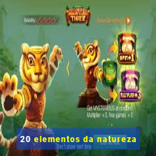 20 elementos da natureza