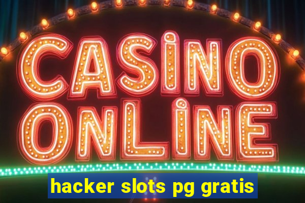 hacker slots pg gratis