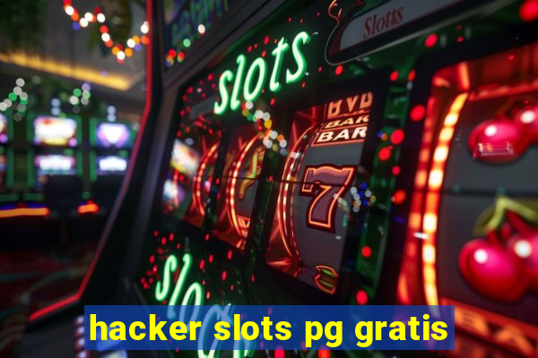 hacker slots pg gratis