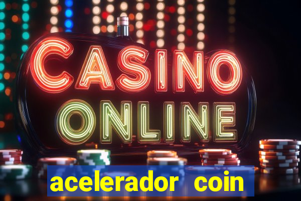 acelerador coin master 2024