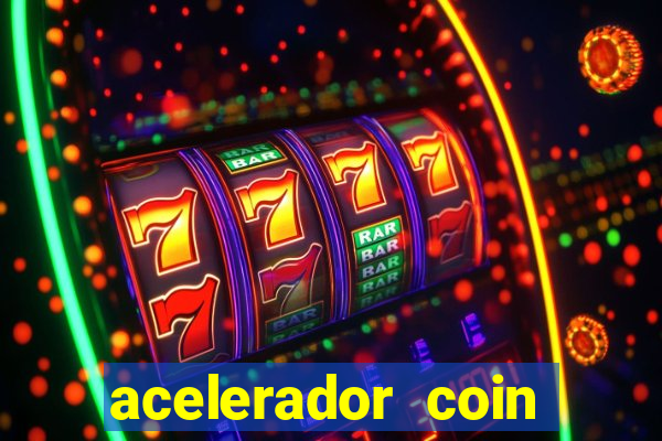 acelerador coin master 2024