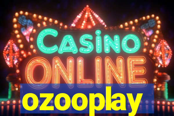 ozooplay