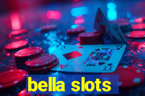 bella slots