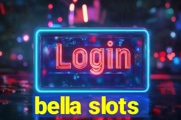 bella slots