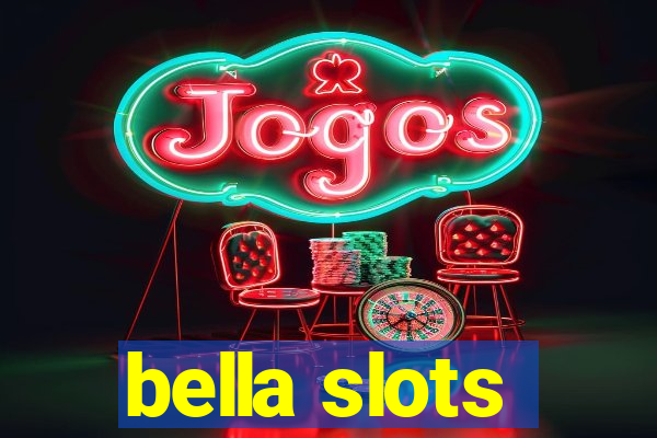 bella slots