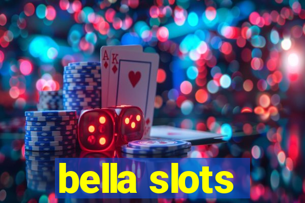 bella slots