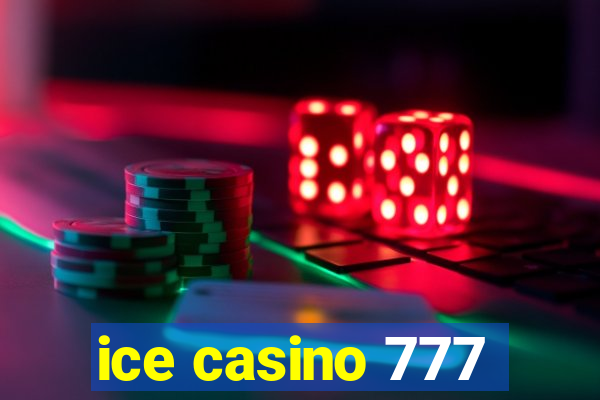 ice casino 777