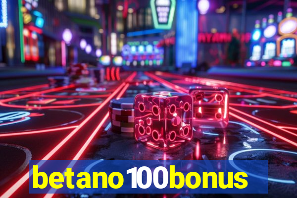 betano100bonus