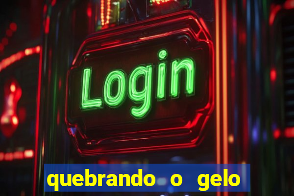 quebrando o gelo ler online