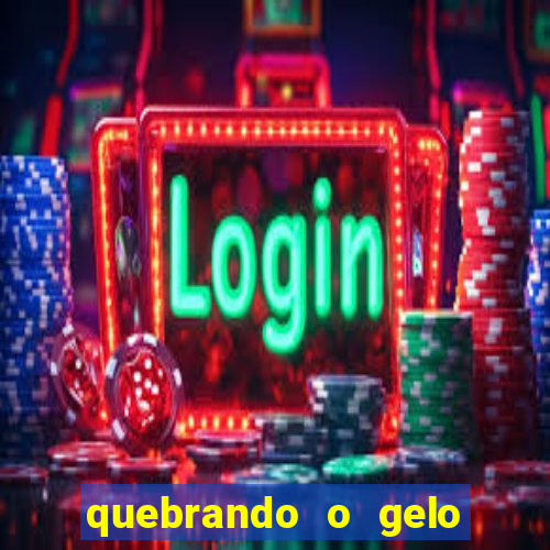 quebrando o gelo ler online