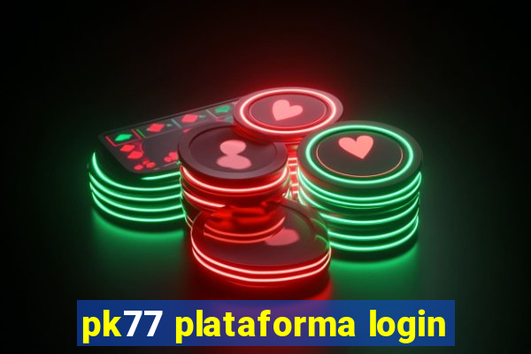 pk77 plataforma login