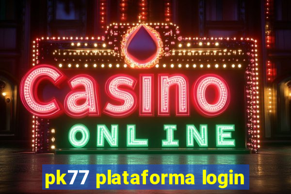 pk77 plataforma login