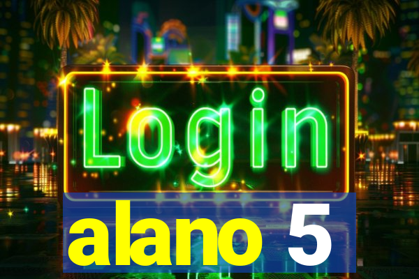 alano 5