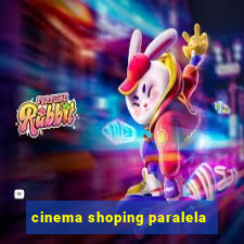 cinema shoping paralela