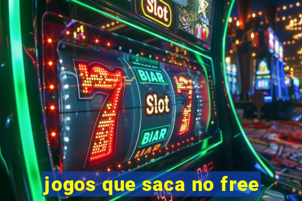 jogos que saca no free