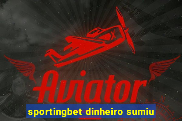 sportingbet dinheiro sumiu