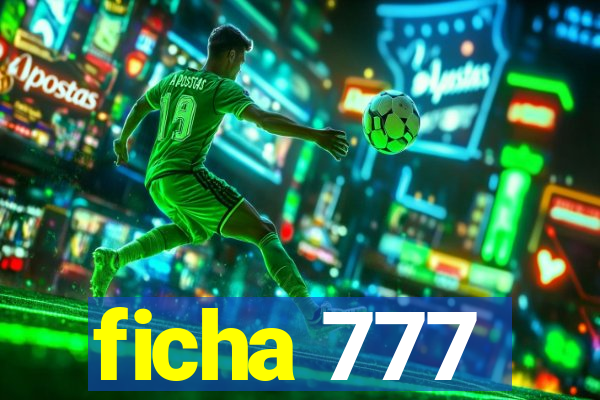 ficha 777